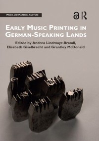 Early Music Printing in German-Speaking Lands