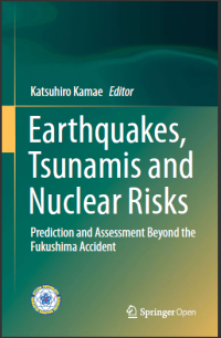 Earthquakes, Tsunamis and Nuclear Risks : Prediction and Assessment Beyond the Fukushima Accident