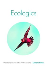 Ecologics
Wind and Power in the Anthropocene