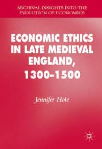 Economic Ethics in Late Medieval England, 1300â€“1500