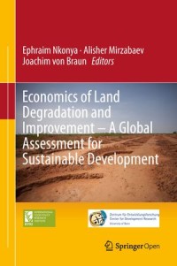 Economics of Land Degradation and Improvement : A Global Assessment for Sustainable Development