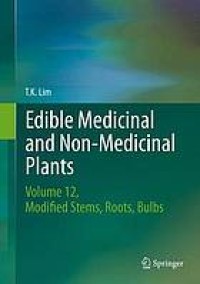 Edible medicinal and non medicinal plants. Volume 12, Modified stems, roots, bulbs