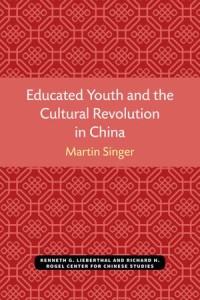 Educated Youth and the Cultural Revolution in China