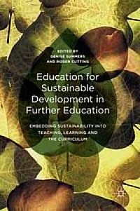 Education for Sustainable Development in Further Education Embedding Sustainability into Teaching, Learning and the Curriculum