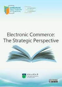 Electronic Commerce : The Strategic Perspective