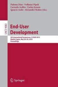 End-User Development
5th International Symposium, IS-EUD 2015, Madrid, Spain, May 26-29, 2015. Proceedings