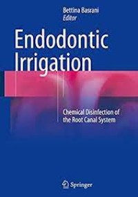 Endodontic Irrigation
Chemical disinfection of the root canal system