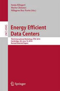 Energy Efficient Data Centers
Third International Workshop, E2DC 2014, Cambridge, UK, June 10, 2014, Revised Selected Papers