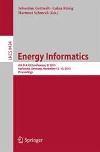 Energy Informatics
4th D-A-CH Conference, EI 2015, Karlsruhe, Germany, November 12-13, 2015, Proceedings