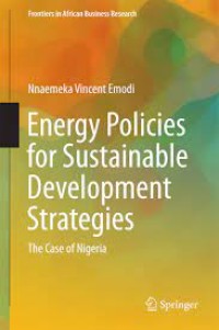 Energy Policies for Sustainable Development Strategies
 the Case of Nigeria