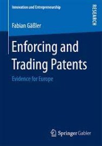 Enforcing and Trading Patents
Evidence for Europe