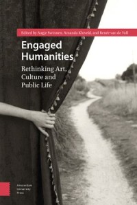 Engaged Humanities; Rethinking Art, Culture, and Public Life