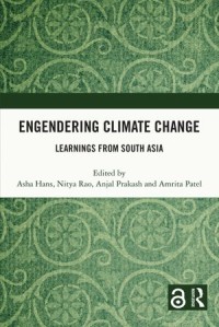 Engendering Climate Change Learnings from South Asia