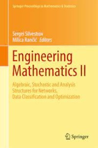 Engineering Mathematics II
Algebraic, Stochastic and Analysis Structures for Networks, Data Classification and Optimization