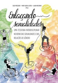 Enlaçando sexualidades, uma tessitura interdisciplinar no reino das sexualidades e das relações de gênero