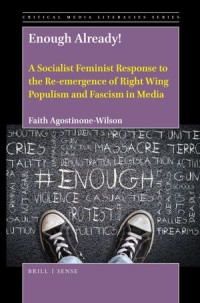 Enough Already!, A Socialist Feminist Response to the Re-emergence of Right Wing Populism and Fascism in Media