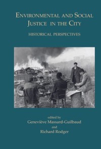 Environmental and Social Justice in the City: Historical Perspectives