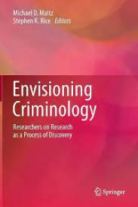 Envisioning Criminology
Researchers onResearch as a Process of Discovery