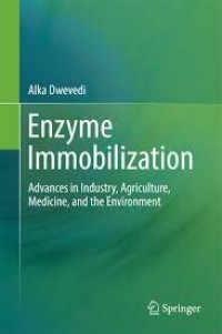 Enzyme Immobilization
Advances in Industry, Agriculture, Medicine, and the Environment