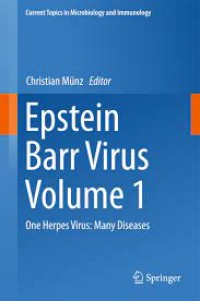 Epstein Barr Virus Volume 1
One Herpes Virus: Many Diseases