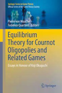 Equilibrium Theory for Cournot Oligopolies and Related Games
Essays in Honour of Koji Okuguchi