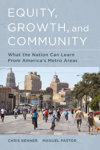 Equity, Growth, and Community; What the Nation Can Learn from America's Metro Areas