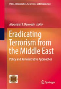 Eradicating Terrorism from the Middle East
Policy and Administrative Approaches