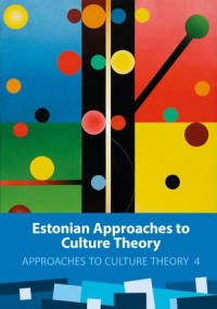 Estonian Approaches to Culture Theory