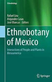 Ethnobotany of Mexico
Interactions of People and Plants in Mesoamerica