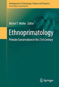 Ethnoprimatology
Primate Conservation in the 21st Century