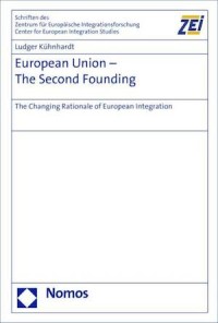 European Union - The Second Founding: The Changing Rationale of European Integration