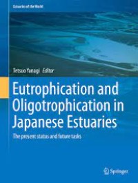 Eutrophication and Oligotrophication in Japanese Estuaries
The present status and future tasks