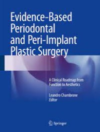 Evidence-Based Periodontal and Peri-Implant Plastic Surgery
A Clinical Roadmap from Function to Aesthetics