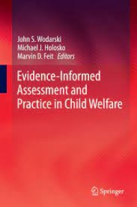 Evidence-Informed Assessment and Practice in Child Welfare