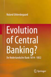 Evolution of Central Banking?
De Nederlandsche Bank 1814 -1852