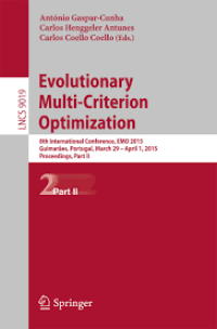 Evolutionary Multi-Criterion Optimization
8th International Conference, EMO 2015, Guimarães, Portugal, March 29 --April 1, 2015. Proceedings, Part II