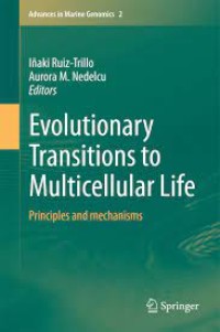 Evolutionary Transitions to Multicellular Life
Principles and mechanisms