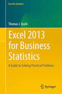 Excel 2013 for Business Statistics
A Guide to Solving Practical Business Problems