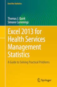 Excel 2013 for Health Services Management Statistics
A Guide to Solving Practical Problems