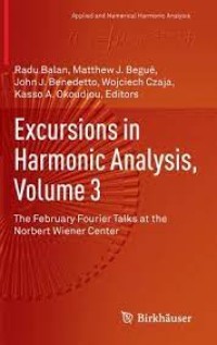 Excursions in Harmonic Analysis, Volume 3
The February Fourier Talks at the Norbert Wiener Center