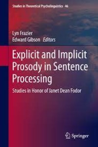 Explicit and Implicit Prosody in Sentence Processing
Studies in Honor of Janet Dean Fodor