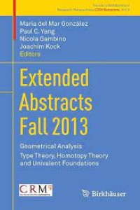 Extended Abstracts Fall 2013
Geometrical Analysis; Type Theory, Homotopy Theory and Univalent Foundations