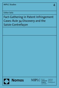 Fact-Gathering in Patent infringement Cases : Rule 34 Discovery and The Saisie-Contrefaçon