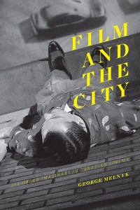 Film and the City
The Urban Imaginary in Canadian Cinema