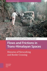 Flows and Frictions in Trans-Himalayan Spaces
Histories of Networking and Border Crossing