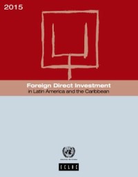 Foreign Direct Investment in Latin America and the Caribbean 2015