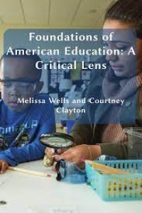 Foundations of American Education : A Critical Lens