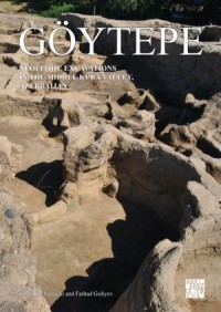 Göytepe : Neolithic Excavations in the Middle Kura Valley, Azerbaijan