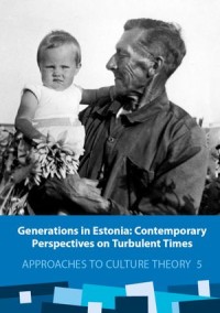 Generations in Estonia
Contemporary Perspectives On Turbulent Times