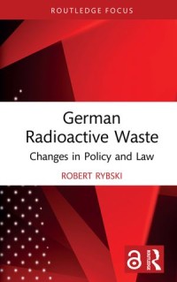 German Radioactive Waste
Changes in Policy and Law